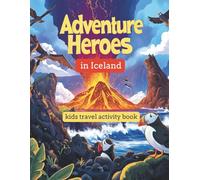 Adventure Heroes in Iceland: kids activity book