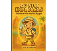 Adventure in Ancient Egypt: An Educational Storybook For Kids Filled With Egyptian History & Facts (Z's Event Explorers)