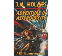 Adventure in Asteroid City: A Kat & Jerry mystery: 3 (Kat & Jerry Mystery Adventures)