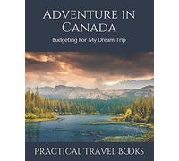 Adventure in Canada: Budgeting For My Dream Trip