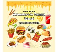 Adventure in Yummy World: A Fun Food Coloring Book for Kids Ages 4 - 12 (Mini Adventures Coloring World)