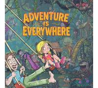 Adventure is Everywhere: A fun journey of overcoming your fears using imagination: Join Willow and her hilariously supportive dad as they embark on a ... power of imagination and a touch of adventure