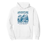 Adventure is Out There But So Are Bears Funny Hiking Trail Pullover Hoodie