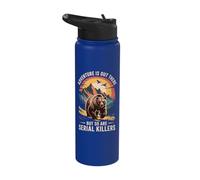 Adventure is Out There But So are Serial Killers Stainless Steel Insulated Water Bottle