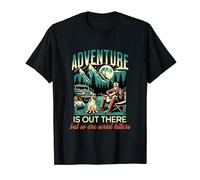 ADVENTURE IS OUT THERE BUT SO ARE SERIAL KILLERS T-Shirt