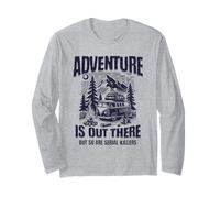 Adventure is Out There But So are Serial Killers Van Camp Long Sleeve T-Shirt