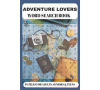 Adventure Lovers Word Search Puzzle Book: Word Search with Easy to Read Print about adventures, exitment, and More | 6x9 inches, 110 pages, 50+ ... vacations, Holidays, Travel, and Free Times
