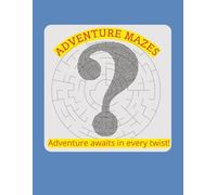 Adventure Maze Challenge for Kids: 55 Mazes with Answers | 8.5 x 11 in | Builds Focus and Thinking Skills (adventure maze challenge for kids: 2 Levels)