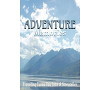Adventure Memories Traveling Turns You Into A Storyteller: Travel Journal, Trip Planner, Writing Prompts, Organizer, Log Book, Diary, Notebook, 6x9 ... Friends, Family, Mother's Day, Father's Day