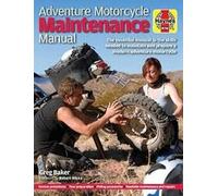 Adventure Motorcycle Maintenance Manual: The essential manual to the skills needed to maintain and prepare a modern adventure motorcycle (aHaynes Manuals)