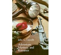 Adventure, Mystery, and Romance: Formula Stories as Art and Popular Culture (Phoenix Series)