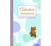 Adventure Notebook: Professor Vasco Dechacha: Lined Journal with Inspiring & Funny Quotes - 120 Pages for Kids Ages 6-11