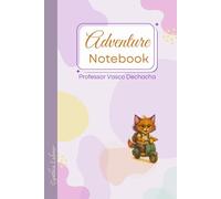 Adventure Notebook: Professor Vasco Dechacha: Lined Journal with Inspiring & Funny Quotes - 120 Pages for Kids Ages 6-11.