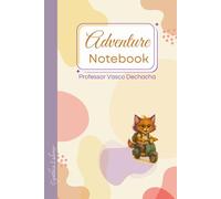 Adventure Notebook - Professor Vasco Dechacha: Lined Journal with Inspiring & Funny Quotes - 120 Pages for Kids Ages 6-11