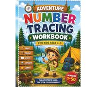 Adventure Number Tracing Workbook for Kids Ages 3-5: Learn to Trace, Write & Count Numbers 1-50! A Fun Preschool Activity Book with Little Explorer ... Counting Games, and Fine Motor Skill Practice