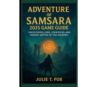 Adventure of Samsara 2025 Game Guide: Uncovering Lore, Strategies, and Hidden Depths of the Journey