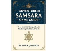 Adventure Of Samsara Game Guide: Your Essential Companion to Mastering the Eternal Cycle