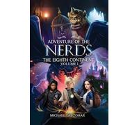 Adventure of The Nerds: The Eighth Continent - Volume I