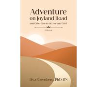 Adventure on Joyland Road and Other Stories of Love and Grief: Memoir