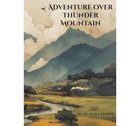 Adventure Over Thunder Mountain: An East Asian Adventure of Sisters, Dragons, and the Brave Journey Home-A Classic Tale of Family, Friendship, and Courage: 1 (Wings of Wisdom)