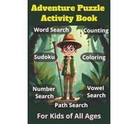 Adventure Puzzle Activity Book: Word Search, Sudoku, Counting, Coloring, Number & Vowel Hunts, and Mazes | Brain-Boosting Games for All Ages | Perfect Birthday Gift & Screen-Free Entertainment