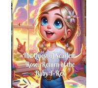 Adventure quest of Scarlett-Rose: Return of the Baby T-Rex