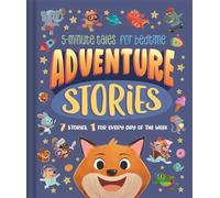 Adventure Stories: 5-Minute Tales for Bedtime (Bedtime Story Collection)
