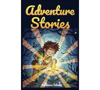 Adventure Stories for Kids Ages 8-12: 24 Exciting Magical Tales of Alex and the Lost Sunstone - Illustrated Short Stories for Children