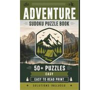 Adventure Sudoku Puzzle Book: Enjoy an Easy Sudoku book with an adventure themed cover |6x9 Inches 110 pages |50+ Puzzles | Easy to Read Print | Solutions Included