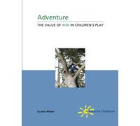 Adventure - The Value of Risk in Children's Play