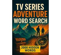 Adventure TV Series Word Search Puzzle Book: 100 Word Finds, 2,000 Hidden Words & Answers: Word Seek Expedition for All Ages - Brain Training, ... Movies, TV, and Shorts Through Puzzles)