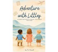 Adventure with Littles: How to travel the world with kids