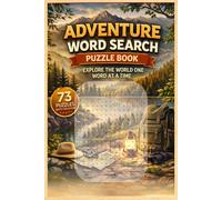 Adventure Word Search Puzzle Book: 73 Exciting Puzzles for Explorers, Travelers, and Puzzle Lovers