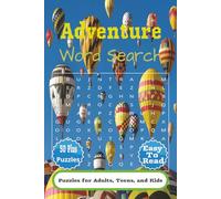Adventure Word Search Puzzle Book: Adventure Word Search Puzzle Book: Engaging Word Hunts with Large Print | 6x9 inches | Over 50 Puzzles… Great Gift for Travel, Holidays, and Leisure Time