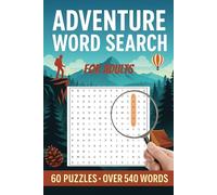 Adventure Word Search Puzzle Book for Adults: Exciting Print Puzzles about Outdoors, Camping, Hiking, Nature, and Travel | 50+ Fun Brain Games | 6x9 ... Travel-120 pages | Relax and Unwind Anywhere