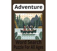 Adventure Word Search Puzzle Book: Word Search with easy to Read Print about adventure's, things, animals and More | 6x9 inches, 110 pages | 50+ Puzzles… Gifts for Vacations, Holidays, and Free Time