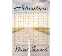 Adventure Word Search Puzzle Book: Word Searches with Easy-to-Read Print about Adventures, the Great Outdoors, Experiencing the Worlds Wonders, and ... Gift for Vacations, Holidays, and Free Times