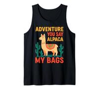 Adventure You Say Alpaca My Bags Funny Travel Tank Top