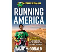 Adventureman: Running America: A Glimmer of Hope: 5,500 Miles Across the USA