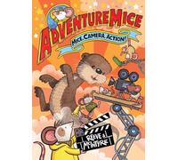 Adventuremice: Mice, Camera, Action! - from bestselling creative dream team, Reeve and McIntyre