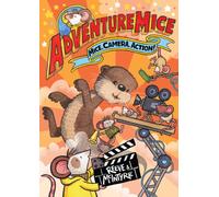 Adventuremice: Mice, Camera, Action! - from bestselling creative dream team, Reeve and McIntyre