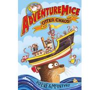 Adventuremice: Otter Chaos - from bestselling creative dream team, Reeve and McIntyre