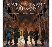 Adventurers & Artisans: A D&D Professions Coloring Book: Explore and Color Fantasy Heroes and Craftsmen