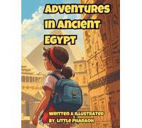 Adventurers in ancient Egypt: Coloring book and interesting facts