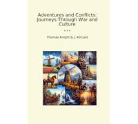 Adventures and Conflicts: Journeys Through War and Culture (Classic Bundles)