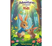 Adventures and Lessons for Kids: 19 Fun and Heartwarming Stories That Teach Kindness, Bravery, and Friendship