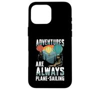 Adventures Are Always Plane-Sailing Case for iPhone 16 Pro Max