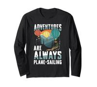 Adventures Are Always Plane-Sailing Long Sleeve T-Shirt