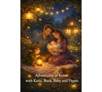 Adventures at Home with Buck, Katie, Baby, and Pippin
