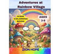 Adventures at Rainbow Village: Fun and Easy Coloring Book for Kids Ages 3-8 | Fantasy Village Scenes, Rainbow Houses, Cute Characters, and Creative Play